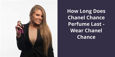 how long does chanel chance perfume last